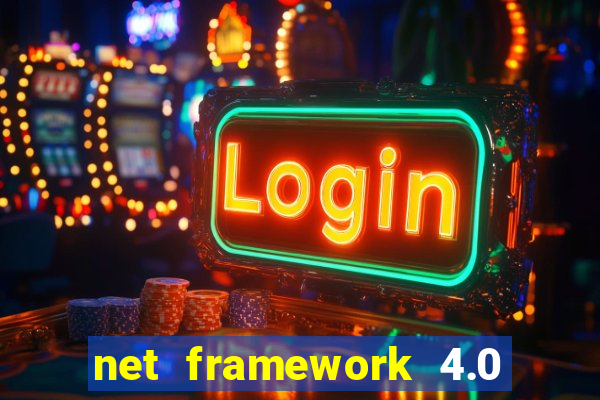 net framework 4.0 v 30319